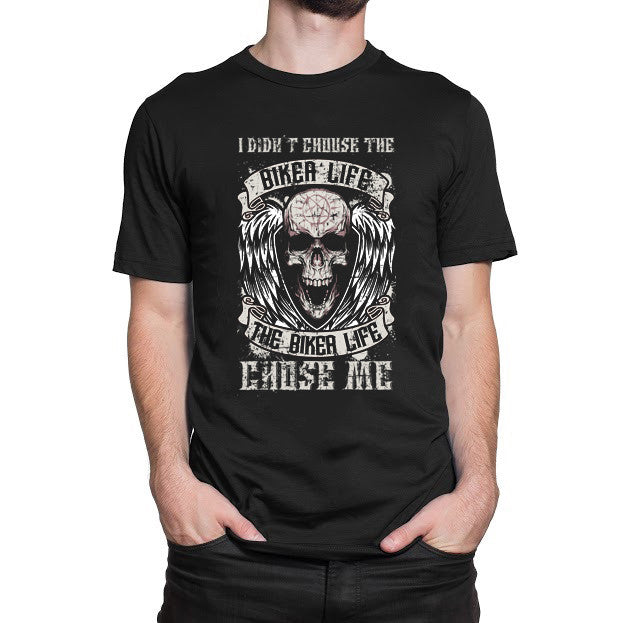 I Didn't Choose The Biker Life The Biker Life Chose Me T-Shirt ...