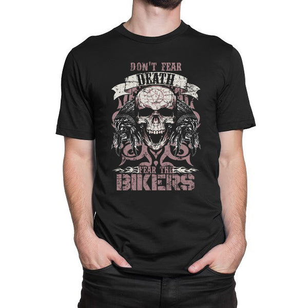 Don't Fear Death Fear the Bikers T-Shirt – Classic Biker Gear