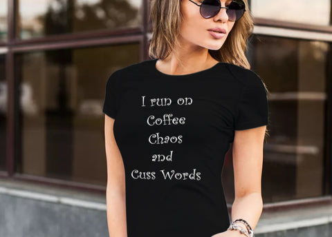 Coffee, Chaos, and Cuss Words - Womens Graphic T Shirt