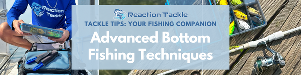 Advanced Bottom Fishing Techniques