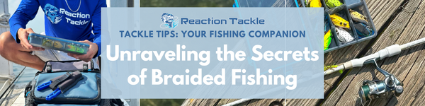 Unraveling the Secrets of Braided Fishing