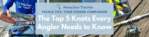 The Top 5 Knots Every Angler Needs to Know