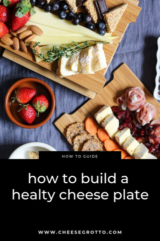 How to build a healthy cheese plate
