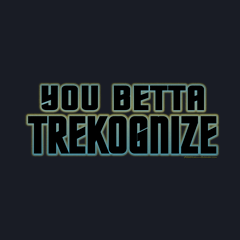 You Betta Trekognize