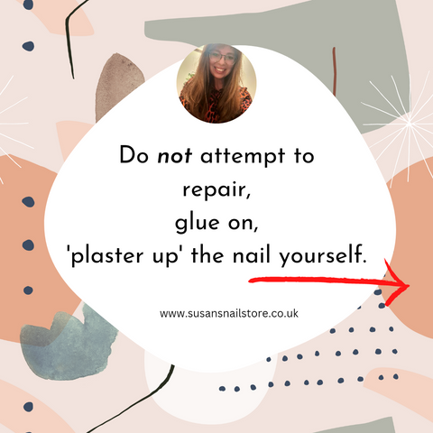 don't attempt to repir, glue on, palster up the nail yourself