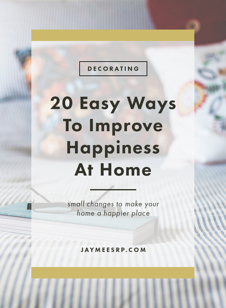 20 Easy Ways To Improve Happiness At Home
