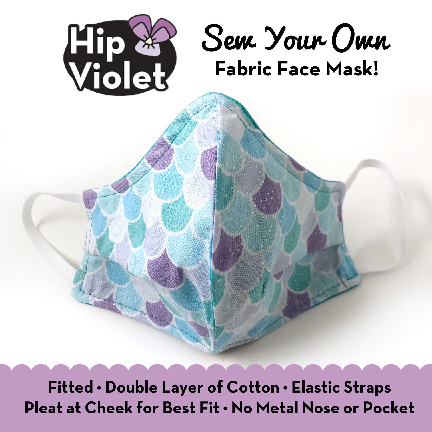 Sew Your Own Fabric Face Mask Pattern Free Hip Violet