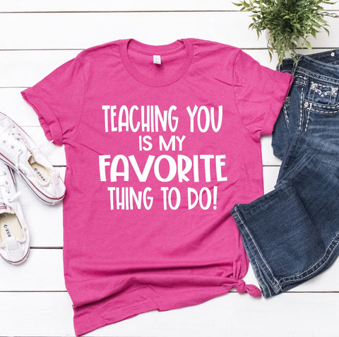 Teaching You Is My Favorite Thing To Do
