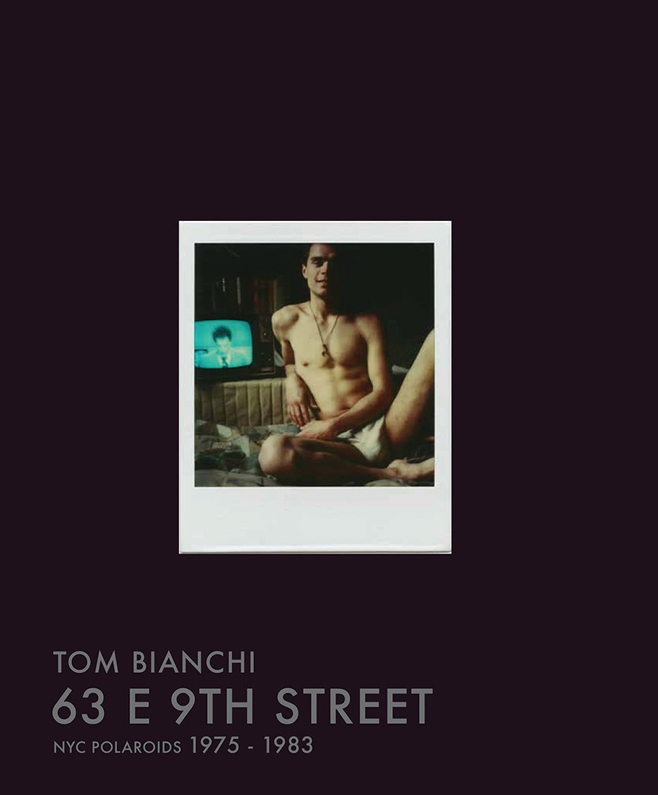 Polaroids Gay Porn 1970 - Tom Bianchi Tom Bianchi : 63 E 9th Street - NYC Polaroids 1975â€“1983