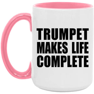 Trumpet Makes Life Complete - 15oz Accent Mug Pink - Designsify
