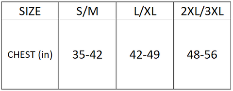 S/M       35” - 42” chest L/XL       42”- 49” chest 2XL/3XL 48”- 56” chest