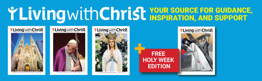 A picture featuring a serene blue background showcasing 3 Living with Christ magazines. The eye-catching caption reads "Living with Christ" with an exciting bonus of "+free Holy Week edition."