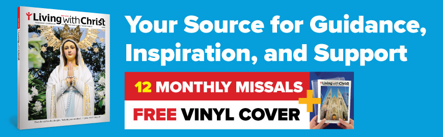 The image presents a blue background with a Living with Christ magazine. The caption reads, "Living with Christ, your source for guidance, inspiration, and support". The image further highlights the deal of "12 monthly missals + free vinyl cover".