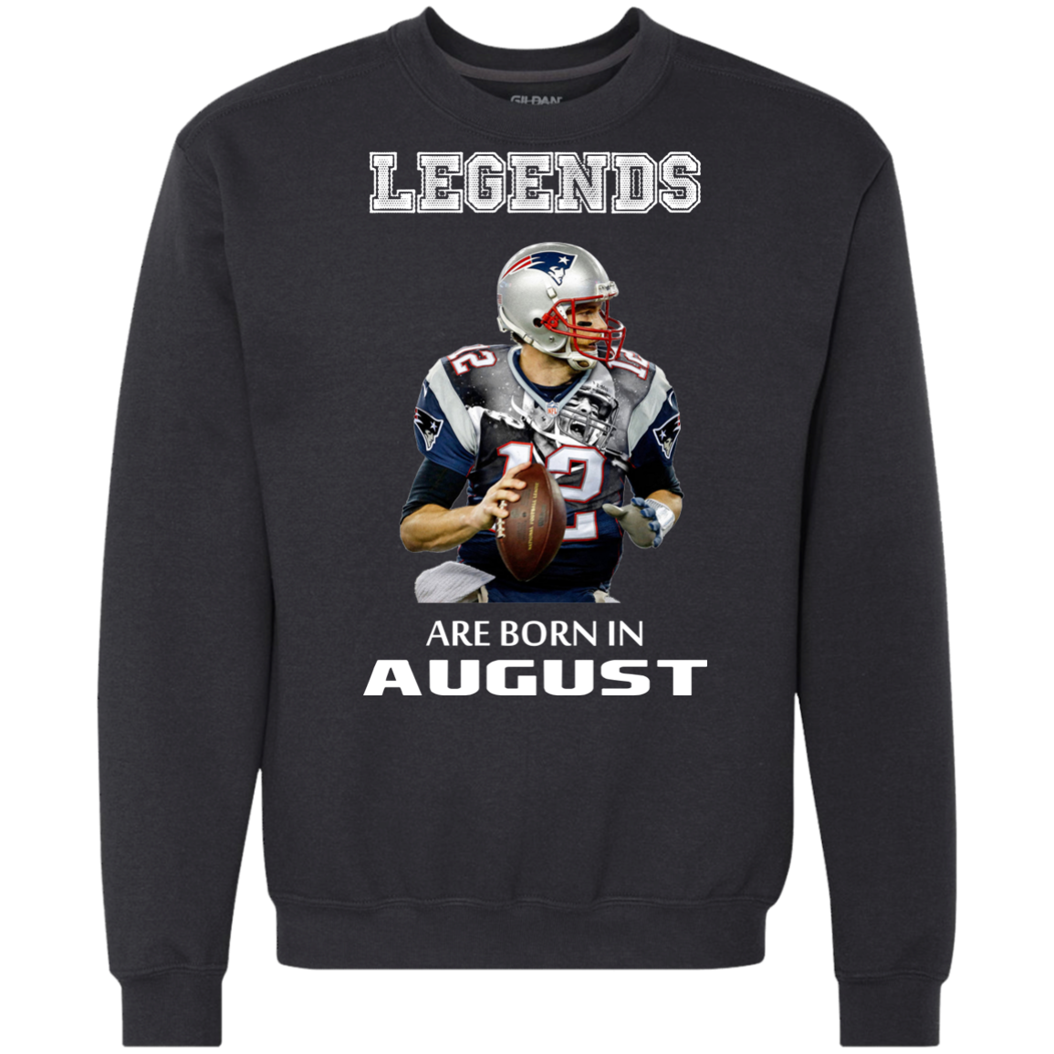 Legends Are Born In August (Tom Brady) T-Shirt - Buy T-Shirts ...