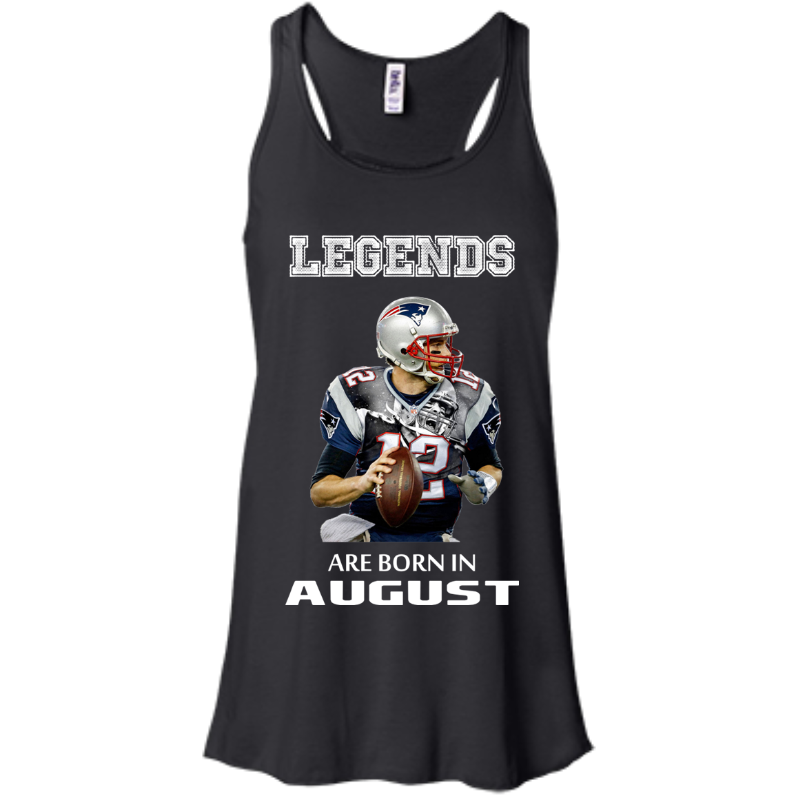 Legends Are Born In August (Tom Brady) T-Shirt - Buy T-Shirts ...