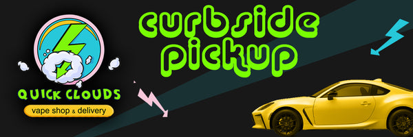 curbside pickup available at Quick Clouds Vape Shop