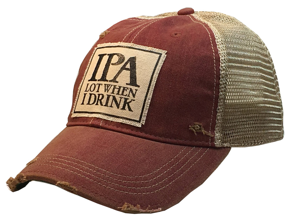 "IPA Lot When I Drink" Distressed Trucker Cap – Vintage Life