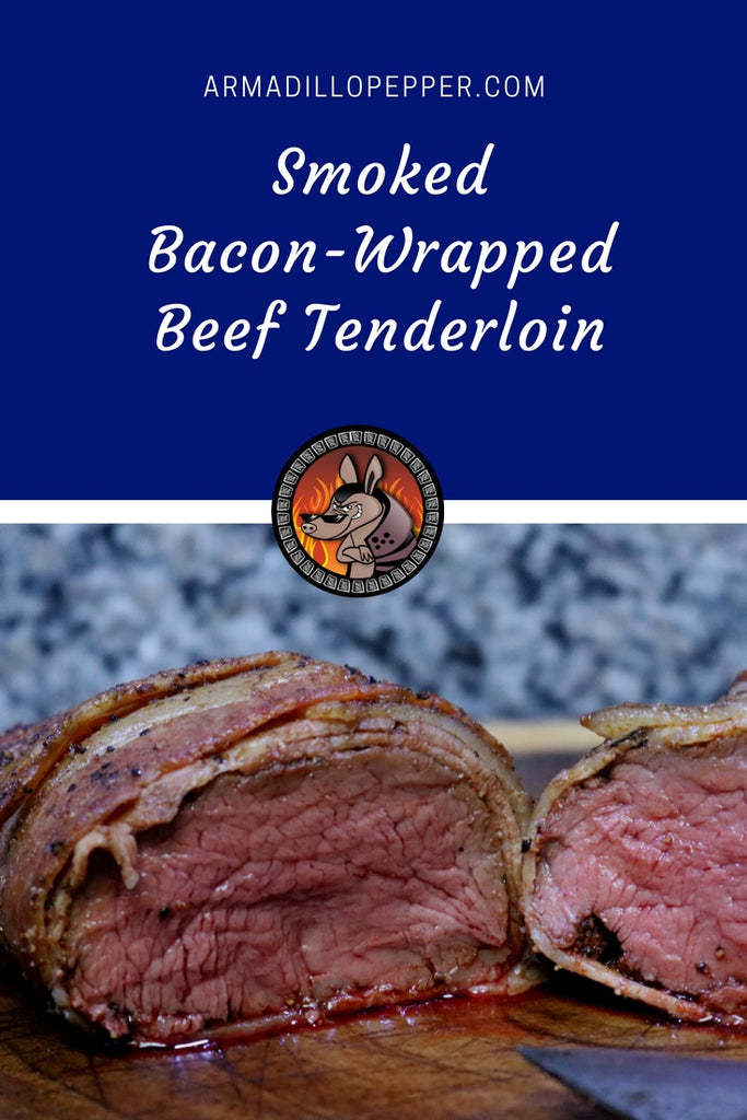 Smoked Bacon-Wrapped Beef Tenderloin