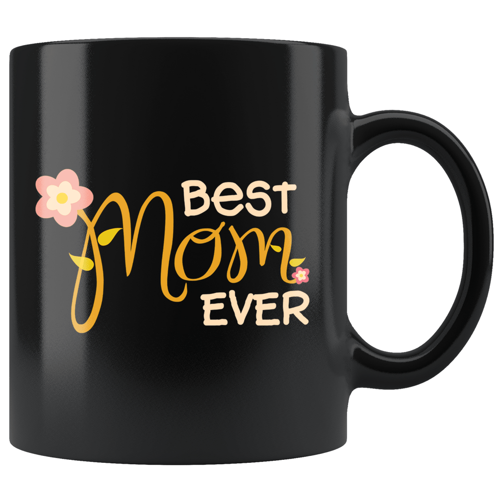 Best Mom Ever Mug Cute Loving Mothers Day Mama Mommy Coffee Cup Binge Prints