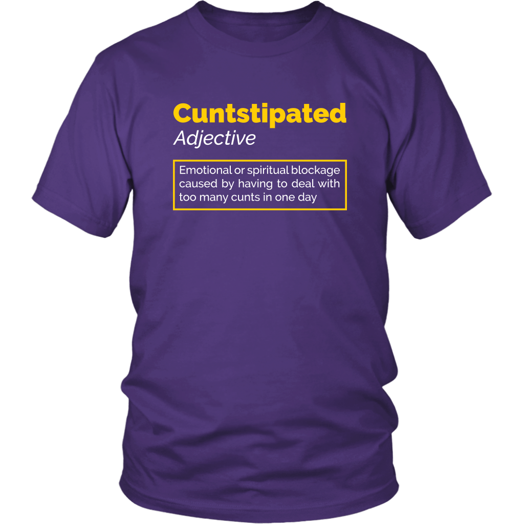[Image: cuntstipated-definition-cunt-t-shirt-fun...1557834320]