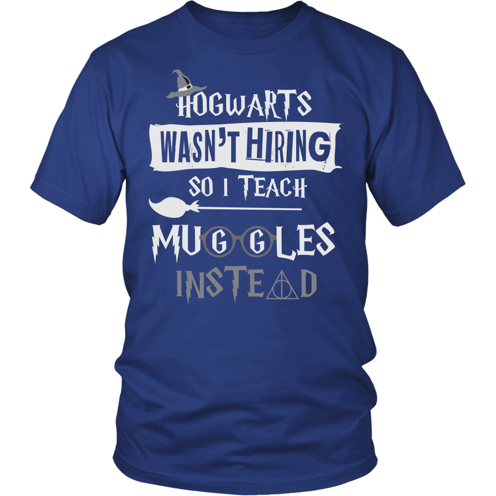 hogwarts-wasn-t-hiring-so-i-teach-muggles-instead-shirt-funny-teacher