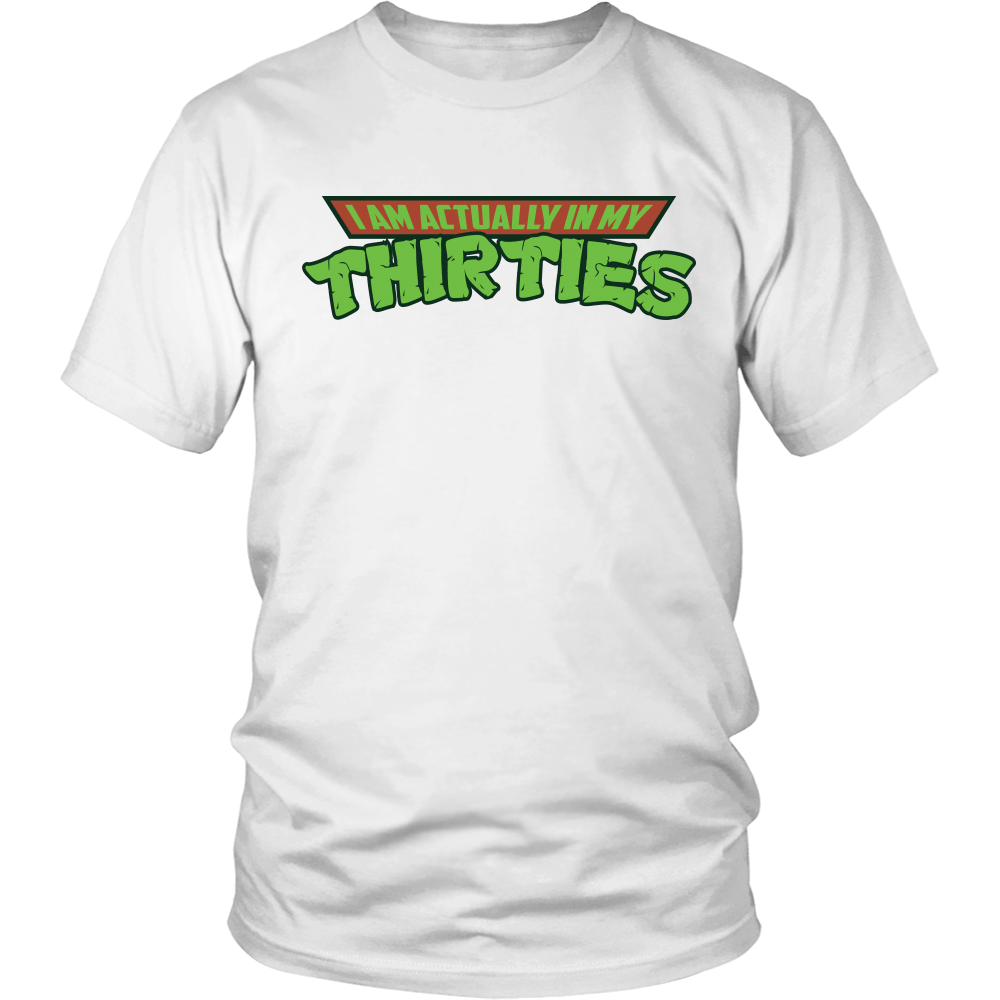 I'm Actually In My Thirties Shirt - Funny TMNT Parody Tee | eBay