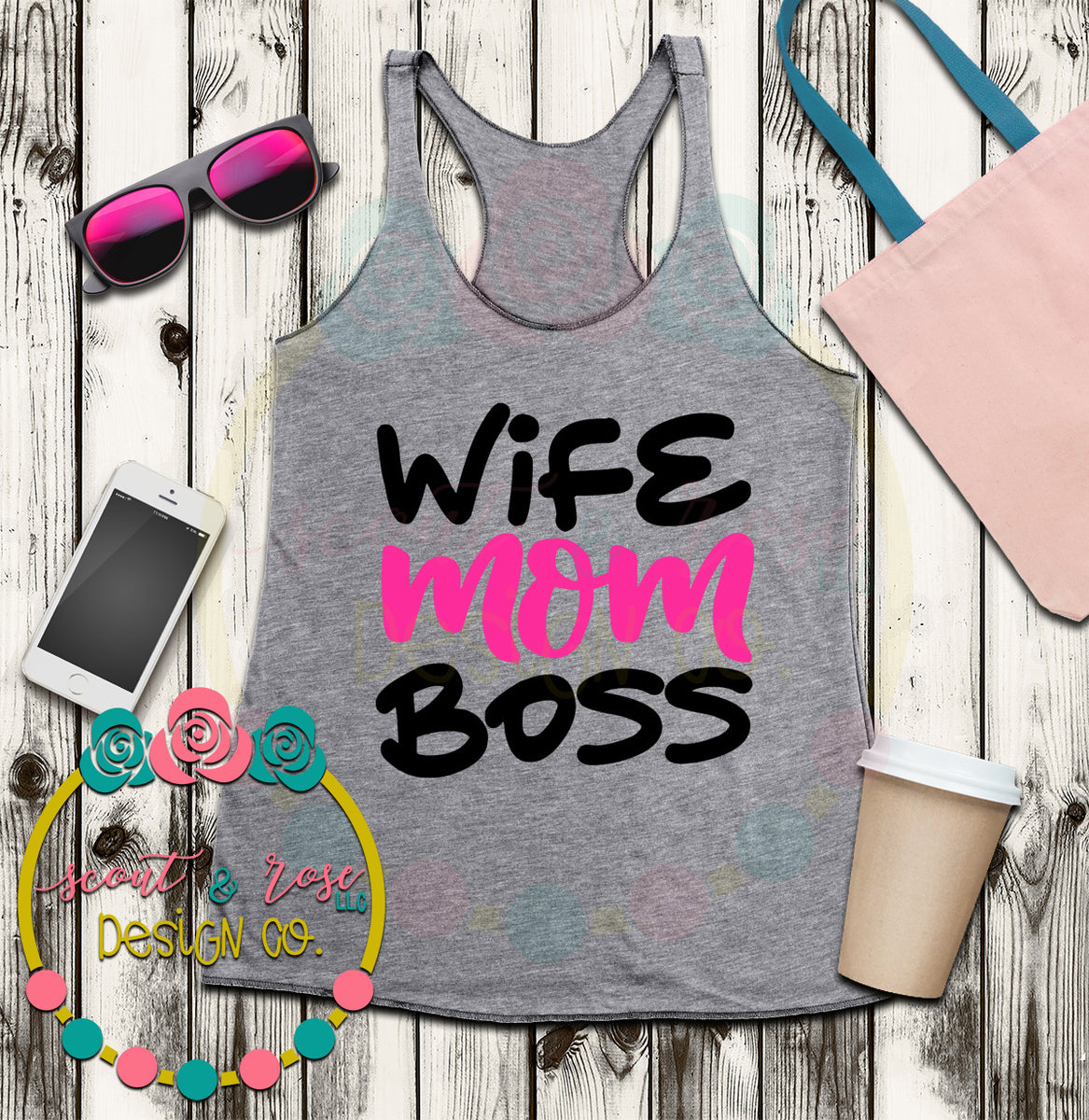Download Wife Mom Boss SVG DXF PNG - Scout and Rose Design Co