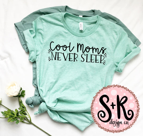 Download Cool Moms Never Sleep SVG DXF PNG (2019) - Scout and Rose Design Co