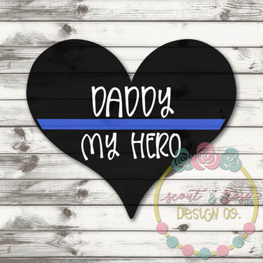 Police Blue Line Daddy My Hero Svg Dxf Png Scout And Rose Design Co