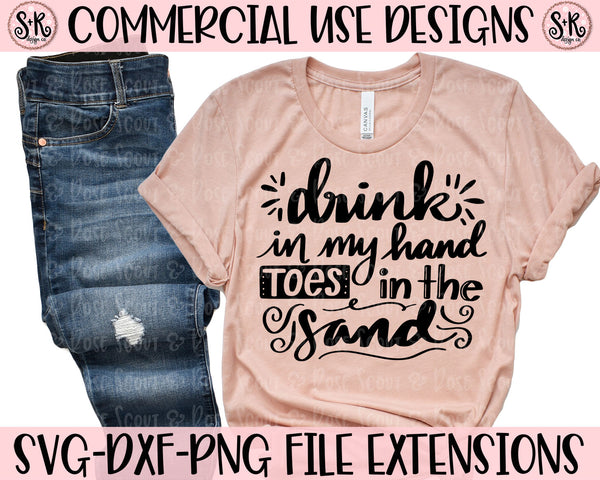 Drink In My Hand Toes In The Sand Svg Dxf Png 2020 Scout And Rose Design Co