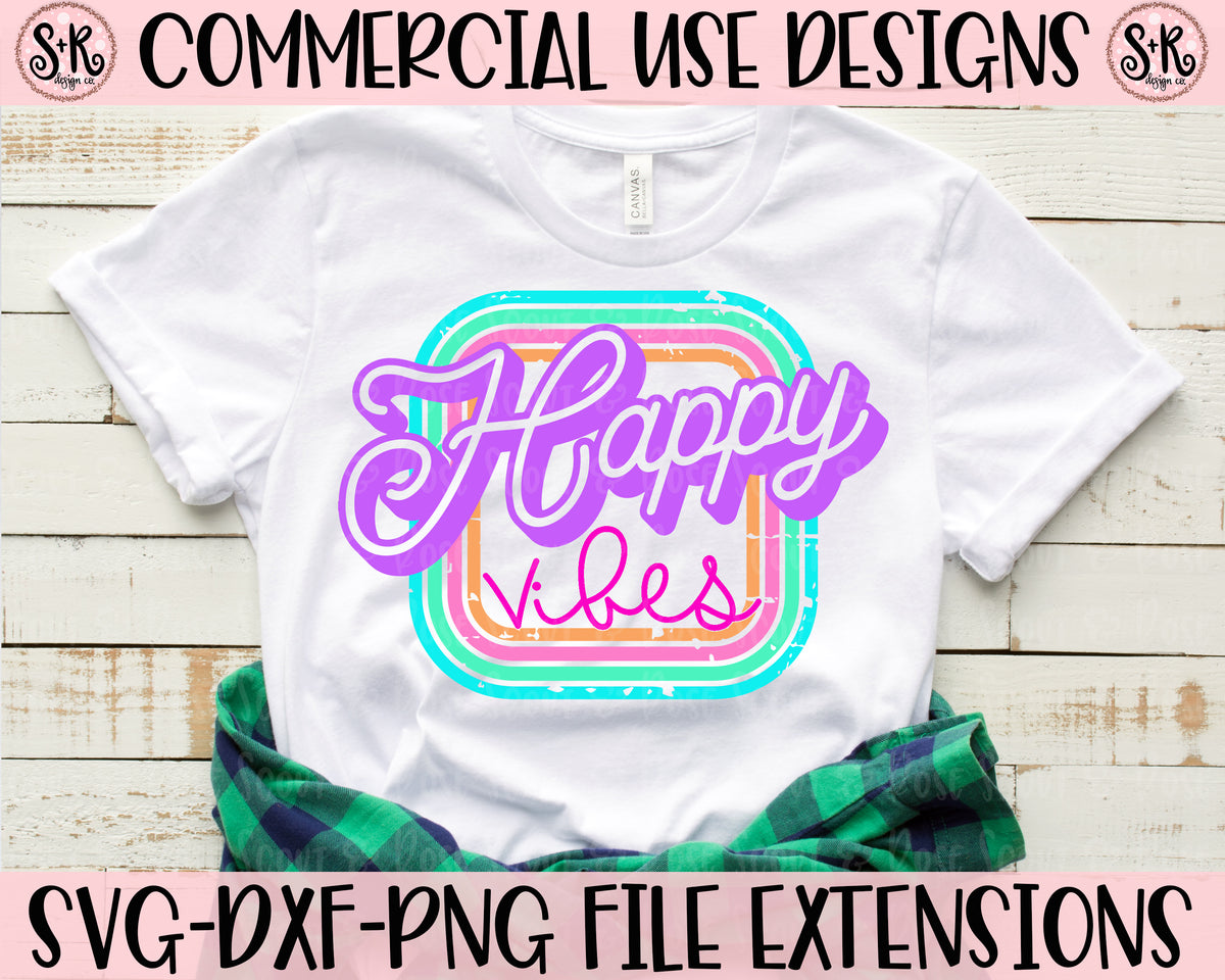 Download Happy Vibes SVG DXF PNG (2019) - Scout and Rose Design Co