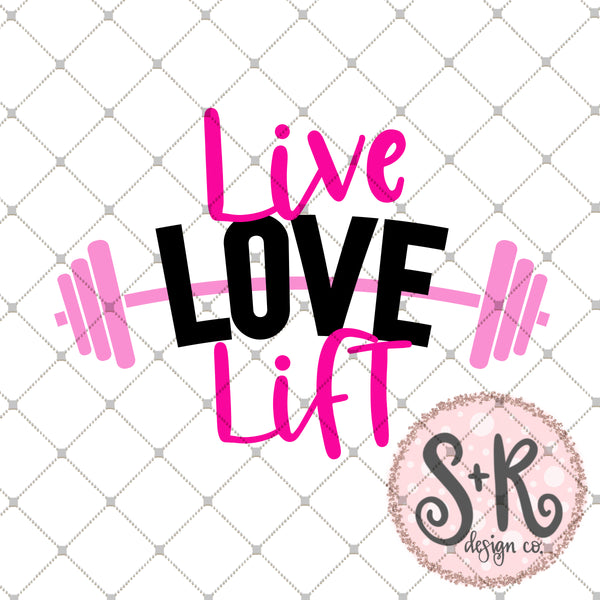 Live Love Lift Svg Dxf Png Scout And Rose Design Co