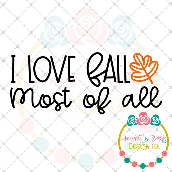 I Love Fall Most Of All Svg Dxf Png Scout And Rose Design Co