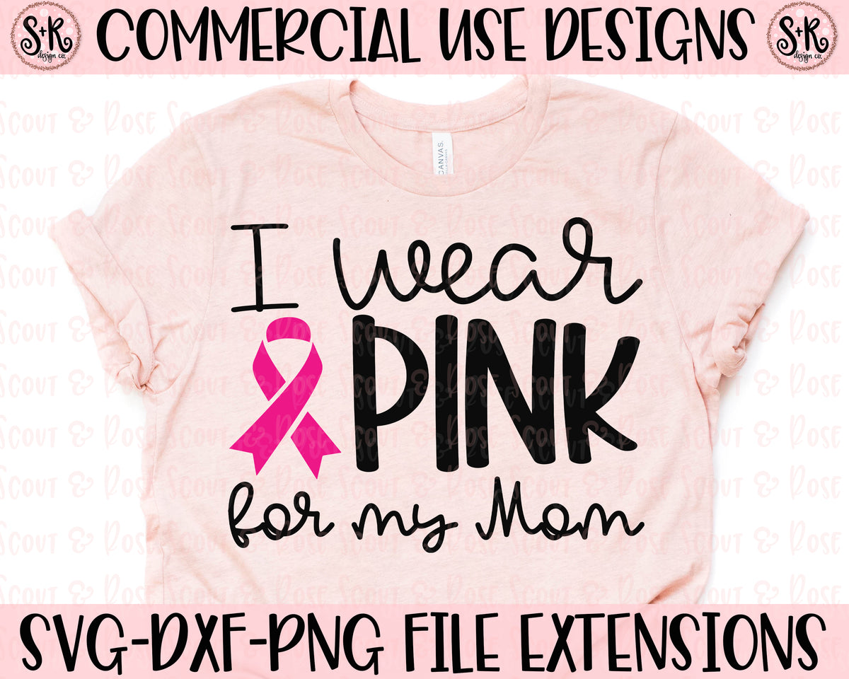 Download Pink For My Mom SVG DXF PNG (2020) - Scout and Rose Design Co