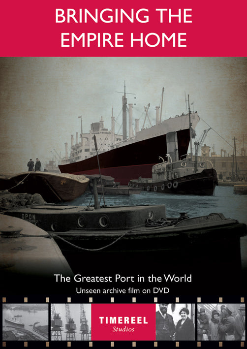 Bringing The Empire Home The Greatest Port In The World Dvd