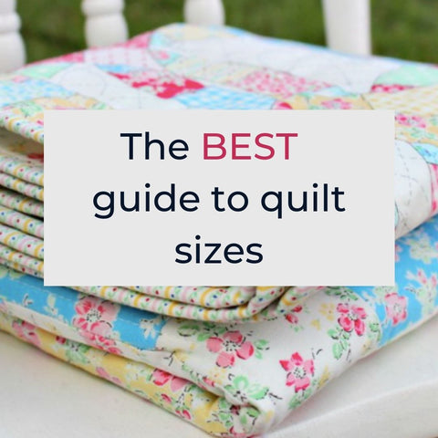 Best guide to quilt sizes|Altogether Patchwork|guide to quilt sizes|What are the standard quilt sizes| How big is a baby quilt|