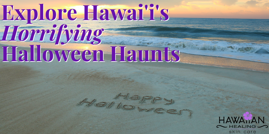 Hawaiian Healing Skin Care Halloween Haunts