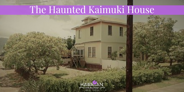 Hawaiian Healing Skin Care The Haunted Kaimuki House