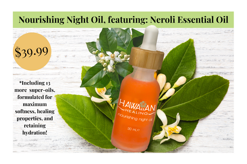 Hawaiian Healing Skin Care Neroli Oil Nourishing Night Oil