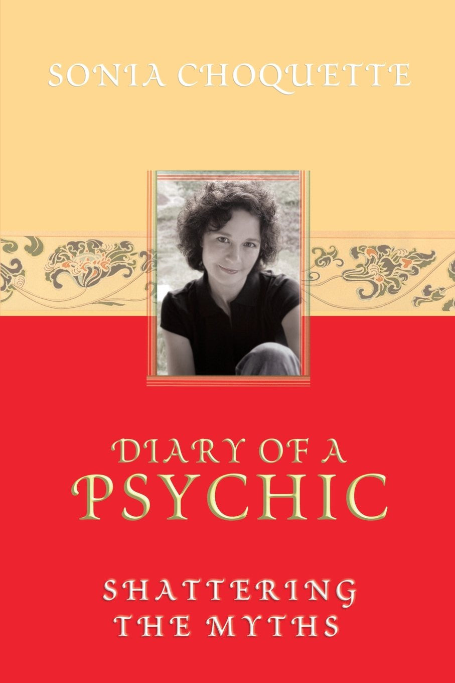 Sonia Choquette-Diary of a Psychic: Shattering the Myths