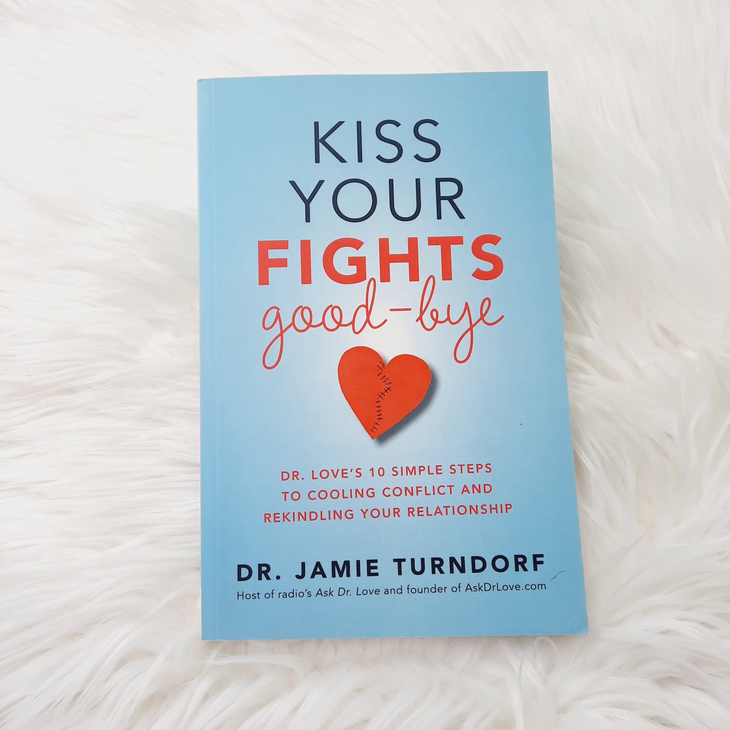 Kiss Your Fights Good-bye by Jamie Turndorf