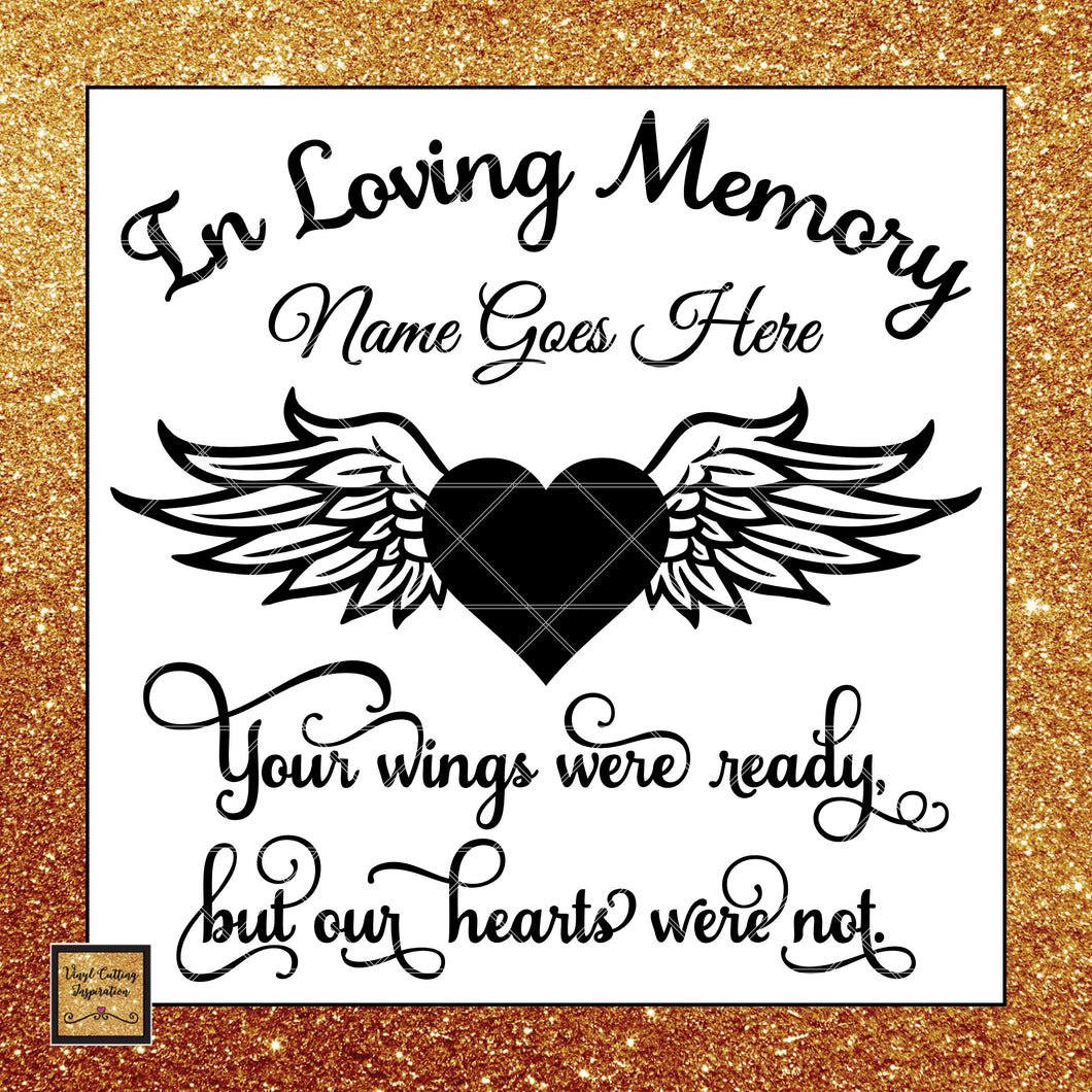 In Loving Memory Svg Your Wings Were Ready But Our Hearts Were Not Vinyl Cutting Inspiration