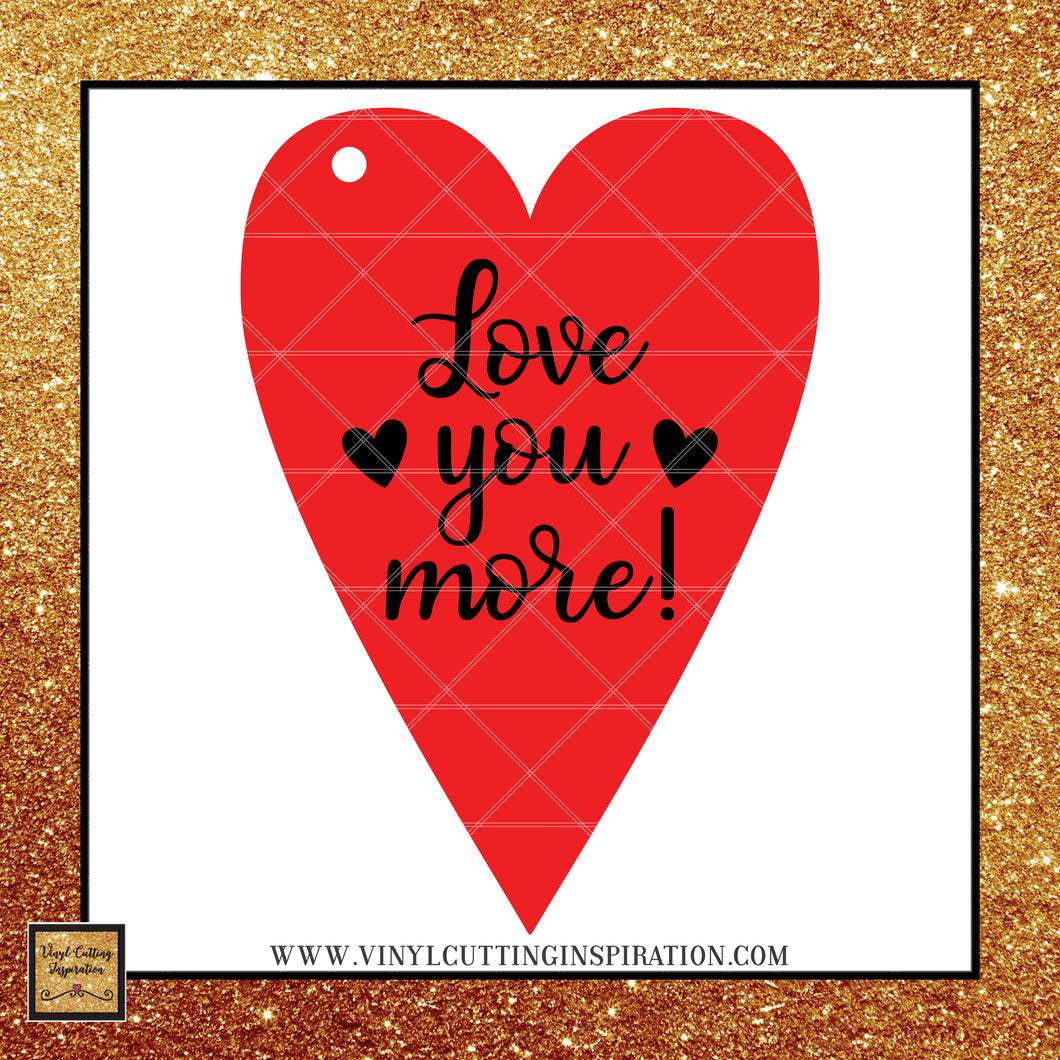 Download Love You More Svg Heart Gift Tag Heart Valentine Gift Tag Vector S Vinyl Cutting Inspiration