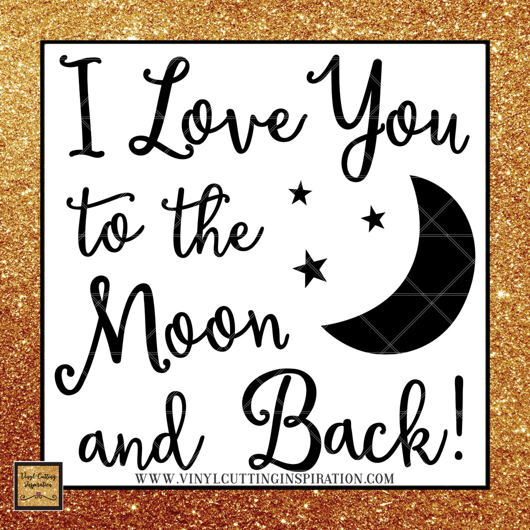 Download Love You To The Moon And Back Svg Love Svg Moon Svg Stars Svg Cutt Vinyl Cutting Inspiration