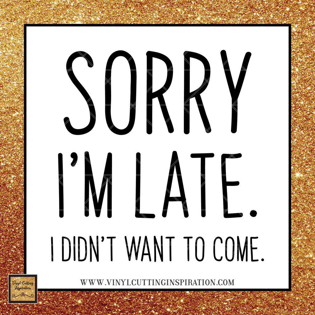 Download Late Svg, Sorry I'm Late Svg, Sorry I'm late. I didn't ...