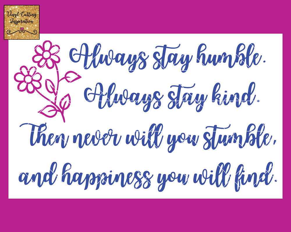 Download Always Stay Humble Svg Humble And Kind Humble And Kind Svg Always S Vinyl Cutting Inspiration