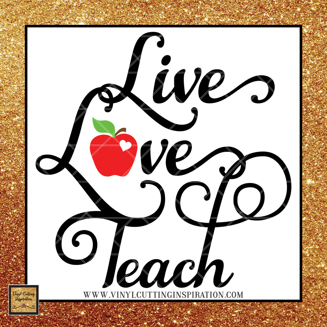 Download Live Love Teach With Apple Svg Live Love Teach Svg Pencil Svg Penci Vinyl Cutting Inspiration