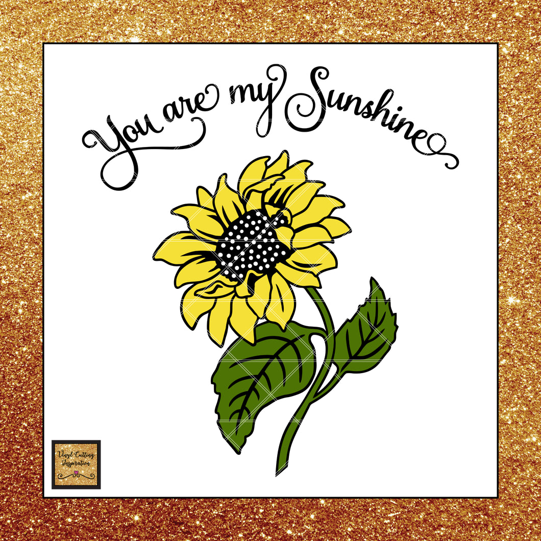 Download You are my Sunshine Svg, Sunflower Svg, Sunflower Svg Cut File, Flower - Vinyl Cutting Inspiration