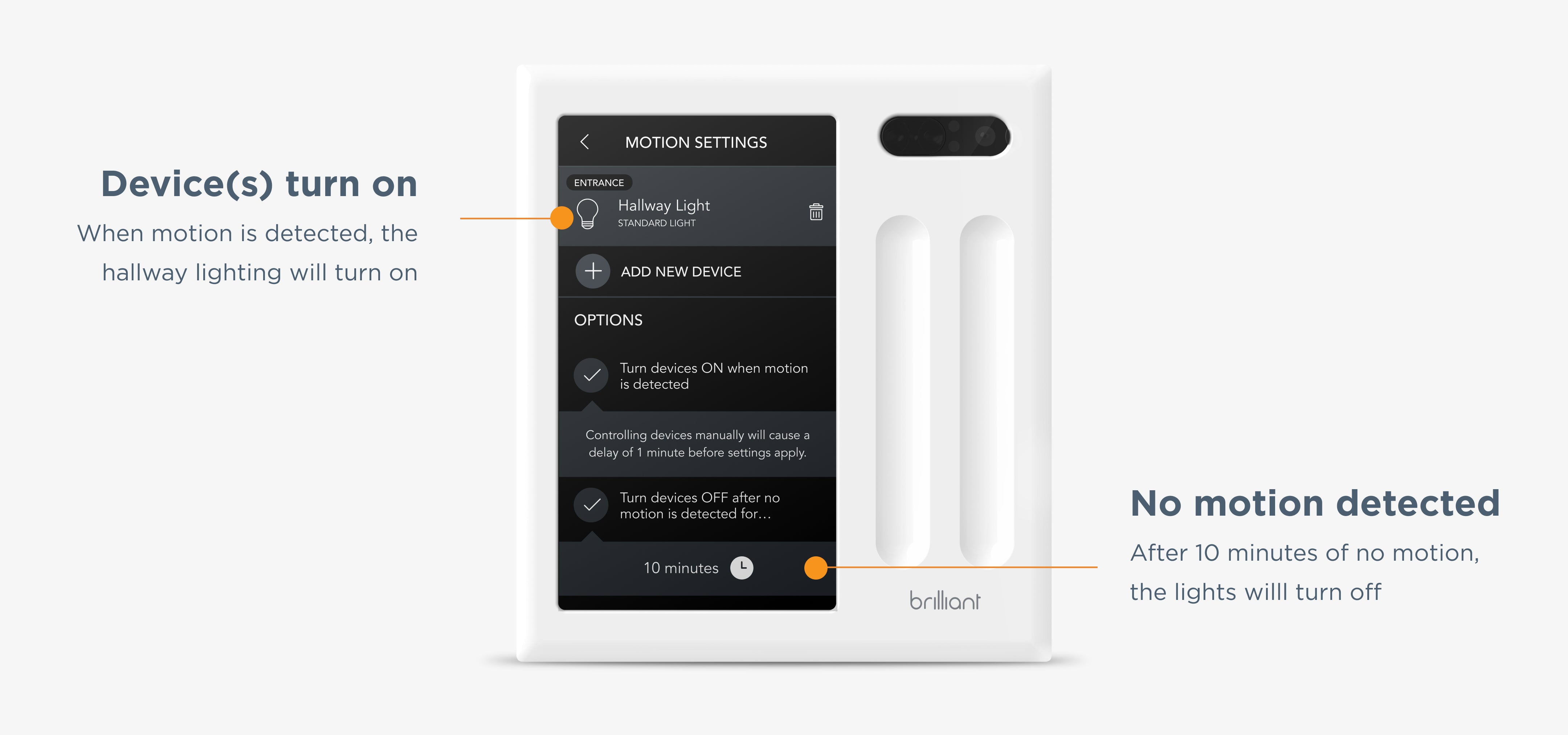 Brilliant's motion settings based on the sunrise or sunset make it so certain devices react based on motion during certain times of the day. 