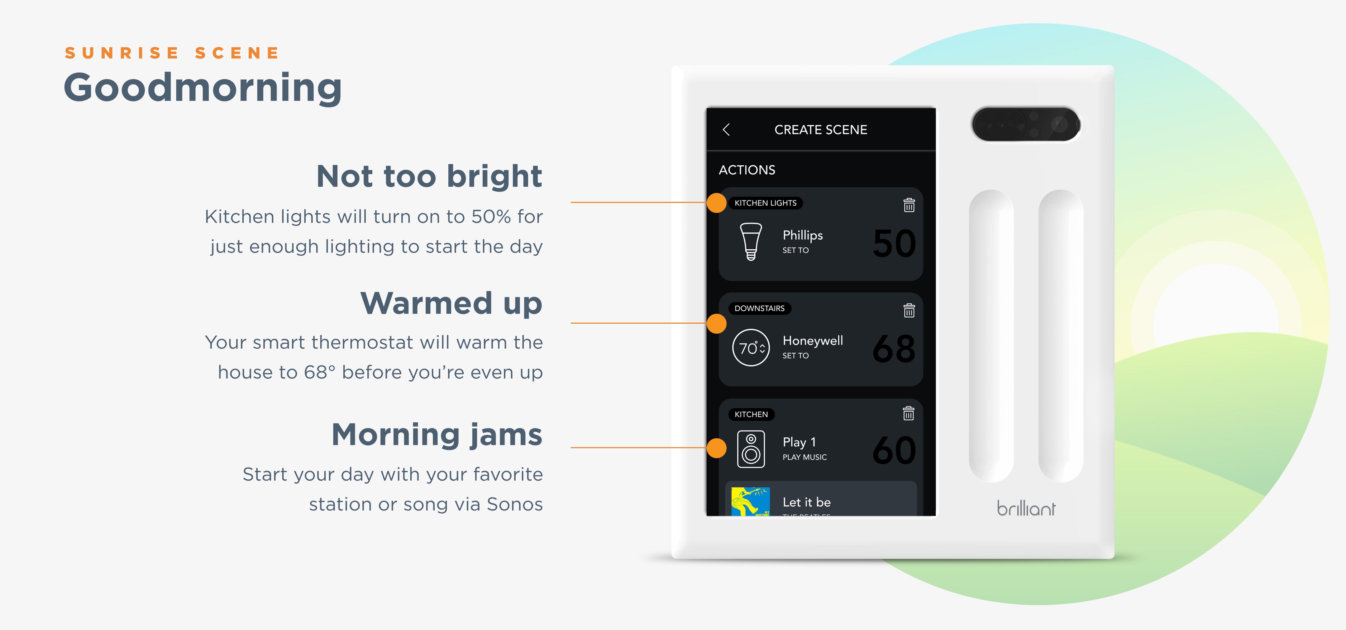 Brilliant's sunrise Scene makes it easy to automatically adjust lighting, locks, music, and more based on your local timezone.